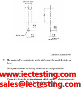 TIS 166-2549 Figure A.10  Gauge for testing minimum withdrawal force of current-carrying pole for flat-round pin socket-outlet